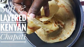 How To Cook Soft Chapati  Kenyan SUPER SOFT Layered CHAPATI [upl. by Dnalra]