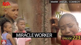 Miracle Worker Mark Angel Comedy Episode 223 [upl. by Sualokcin]