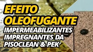 Efeito Oleofugante dos Impermeabilizantes Impregnantes da Pisoclean amp Pek [upl. by Ahsiryt]