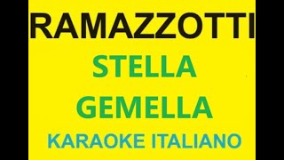 STELLA GEMELLA  EROS RAMAZZOTTI KARAOKE [upl. by Gambrell]