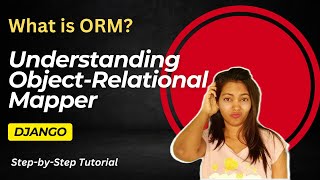 ORM Understanding ObjectRelational Mapper Django ORM  Basic Concepts Explained 8 [upl. by Gayle]