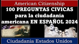 100 PREGUNTAS CIVICAS para la ciudadanía americana EN ESPAÑOL 2024 [upl. by Gide830]