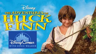 The Adventures of Huck Finn  DisneyCember [upl. by Bernice]