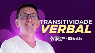 TRANSITIVIDADE VERBAL  19h  Prof Claiton Natal [upl. by Dorella]