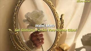 Mabel Matiz  Gel Gönlümü Yerden Yere Vurma Güzel  Sözleri [upl. by Llerot]