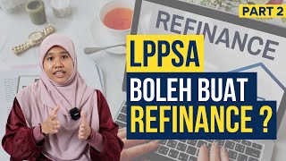 LPPSA BOLEH BUAT REFINANCE TAPI BERSYARAT [upl. by Engis]