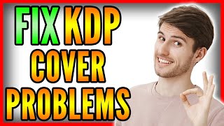 How To Fix Cover Problems on Amazon KDP  Paperback Formatting Issues 2021 [upl. by Ottie]