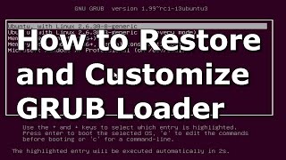 How to Restore and Customize Ubuntu GRUB Bootloader [upl. by Peder733]