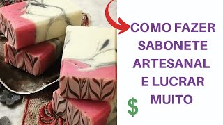 Como Fazer Sabonete Artesanal e Lucrar Muito [upl. by Niddala]