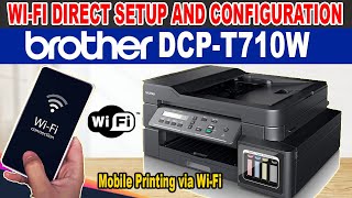 HOW TO SETUP WIFI DIRECT AND PRINT USING SMARTPHONE  BROTHER DCPT710W PRINTER [upl. by Tilagram]