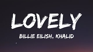 Billie Eilish  Lovely Lyrics ft Khalid [upl. by Akemehc]