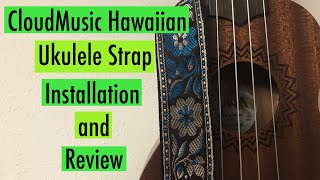 CloudMusic Hawaiian Ukulele Strap Installation and Review [upl. by Seed]