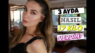 3 AYDA NASIL 17 KİLO VERDİM [upl. by Joyce]