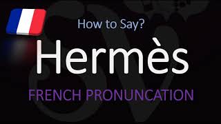 How to Pronounce Hermès CORRECTLY English American French Pronunciation [upl. by Arammahs281]