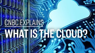 What is the cloud  CNBC Explains [upl. by Giacomo]