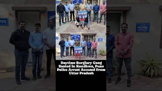 Daytime Burglary Gang Busted In Kondhwa Pune Police Arrest Accused From Uttar Pradesh [upl. by Oech]