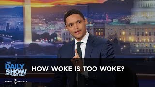 How Woke Is Too Woke  Between the Scenes The Daily Show [upl. by Capriola48]