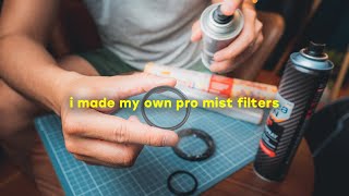 DIY Pro Mist Filters [upl. by Secunda205]