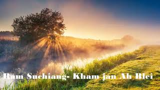 Ram SuchiangKham jan ah Blei Khasi gospel song [upl. by Irrak468]