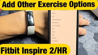 How to Add Exercise Options WALK YOGA etc on Fitbit Inspire 2  HR [upl. by Kcirneh]