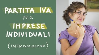 PARTITA IVA per IMPRESE INDIVIDUALI spiegata in modo SEMPLICE INTRODUZIONE [upl. by Demmahum]