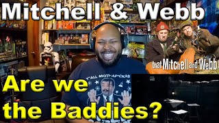 Are we the Baddies Mitchell and Webb Funny Scetch Reaction [upl. by Nniw524]