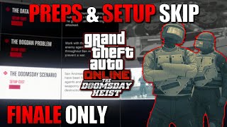 Act 1 2 3 Doomsday Heist Prep amp Setup Skip  FINALE in SECONDS Patched [upl. by Ranzini]