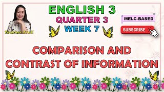 ENGLISH 3  QUARTER 3 WEEK 7  COMPARISON AND CONTRAST OF INFORMATION  MELCBASED [upl. by Blum829]