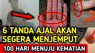 HATIHATI JIKA MERASAKAN HAL INI  Tandatanda 100 Hari Sebelum Meninggal Hingga Ajal Menjemput [upl. by Karla403]