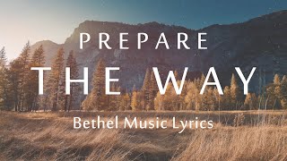 Prepare The Way Lyrics  Bethel Music feat Bethany Wohrle amp Dante Bowe  Revivals In The Air [upl. by Jac]