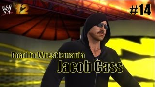 WWE 12  Road to Wrestlemania avec Jacob Cass  Episode 14 [upl. by Nereil737]