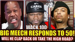 WACK 100 REACTS TO BIG MEECH RESPONSE TO 50 CENT ABOUT quotSNITCHquot DOCUMENTARY WINFORMANT TAMMY COWINS [upl. by Irra379]