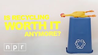 Is Recycling Worth It Anymore The Truth Is Complicated [upl. by Peterman195]