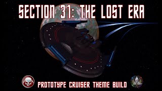 Section 31  The Lost Era Prototype Cruiser Theme Build [upl. by Sadie]