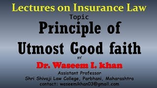 Principle of Utmost Good Faith lecture on insurance law  Principles of Insurance Contract [upl. by Gide74]