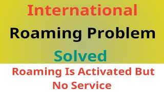 International Roaming Is Activated But No Service [upl. by Nibbs]