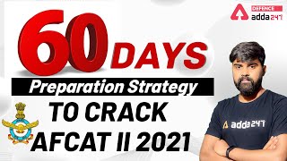 AFCAT 2 2021  60 Days Preparation Strategy to Crack AFCAT 2 2021 [upl. by Aneis593]