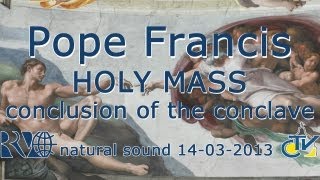 Pope Francis Holy Mass conclusion of the Conclave [upl. by Cyrill698]