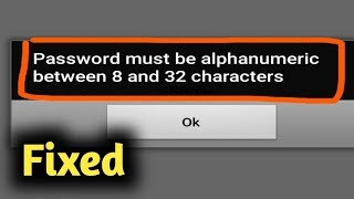 Fix password must be alphanumeric between 8 and 32 characters [upl. by Yellas]