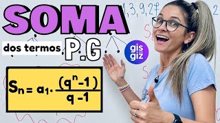 SOMA DOS TERMOS DE UMA PROGRESSÃO GEOMÉTRICA P G  AULA 4  FORMULA E EXEMPLOS \Prof Gis [upl. by Sheeree]