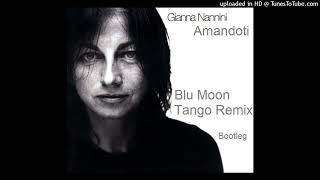 Amandoti Gianna Nannini  Bootleg  Blu Moon tango Remix [upl. by Eidnarb15]