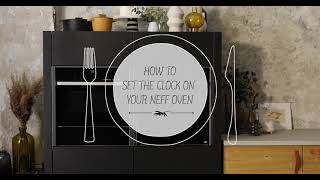 NEFF Oven  How to set the clock on your NEFF oven [upl. by Bohon246]