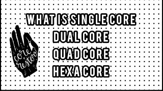 Difference between Single Core Dual Core Quad Core amp Hexa Core in simple words [upl. by Seline]