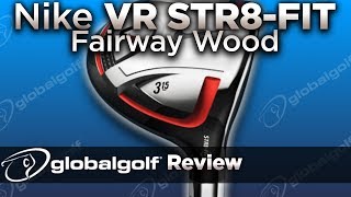 Nike VR STR8FIT Fairway Wood  GlobalGolf Review [upl. by Atsilac]