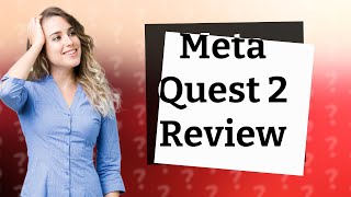 Is Meta Quest 2 worth it [upl. by Ytissac961]