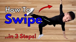 How To Do Swipes in 3 Easy Steps  Swipe BBoy Tutorial [upl. by Nalyk912]