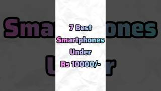 7 Best Smartphones Under 10000 smartphone bestsmartphones shorts [upl. by Tavi]