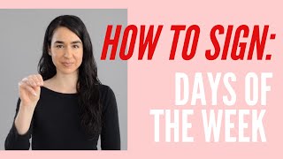 How To Sign Days Of The Week in American Sign Language ASL [upl. by Atiker]