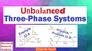 Unbalanced ThreePhase Systems  Example 129  Practice Problem 129  ENA 1281English [upl. by Alue846]