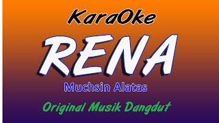 RENA  KARAOKE DANGDUT TANPA VOKAL  MUCHSIN ALATAS [upl. by Ardath]